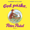 God påske, Peter Pedal - H. A. Rey