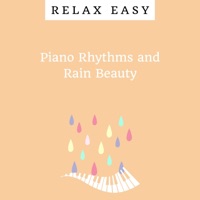 Piano Rhythms and Rain Beauty - Relax Easy