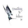 Something To Believe In