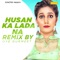 Husan Ka Lada Na - Raj Mawar lyrics