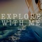 Explore with Me artwork