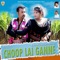 Choop Lai Ganne - Bai Harnek Gharu & Jashan Dhaliwal lyrics
