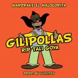 Gilipollas Rip Tali Goya - Single - Mandrake El Malo Corita Gilipollas Rip Tali Goya - Single - Mandrake El Malo Corita