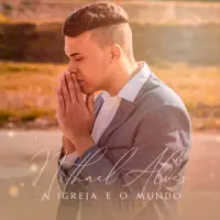 A Igreja e o Mundo (Playback) — Nithael Alves