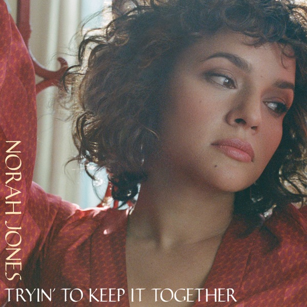 Tryin' To Keep It Together - Single - Norah Jones