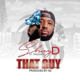 That Guy (feat. Trigmatic) Shayd