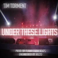 Under These Lights - Single - Tim Torment