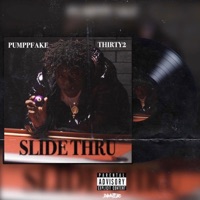 Slide Thru (feat. Thirty2) - Single - Pumppfake