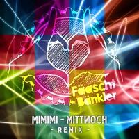 Mimimi - Mittwoch (Der Party Remix - Greenhorn Remix) - Single - Fäaschtbänkler