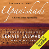 Essence of the Upanishads: A Key to Indian Spirituality (Unabridged) - Eknath Easwaran