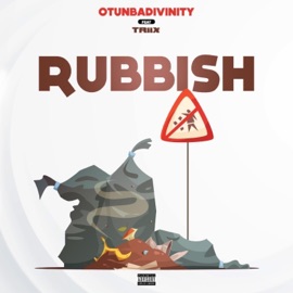 Rubbish (feat. Otunbadivinity & Triix) Mr 7star