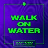 Walk on Water (feat. Kat Nestel) - Single