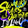 SWANKY TUNES & JANTINE - I'll Live On