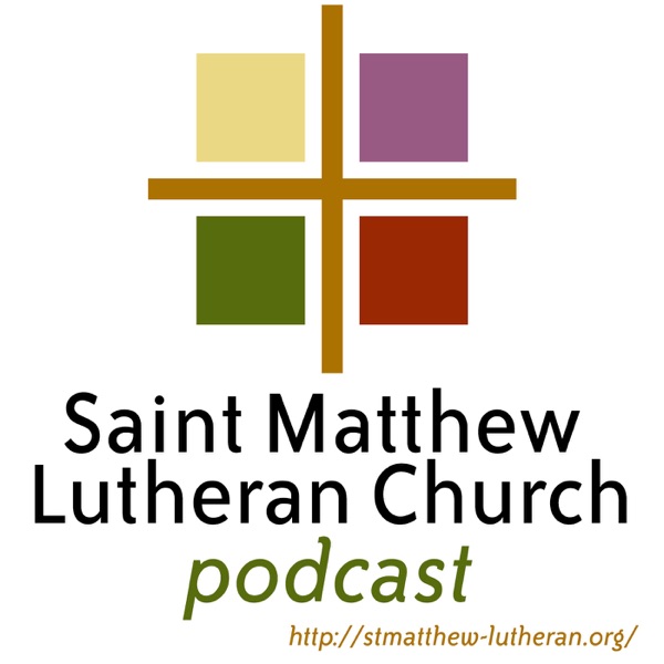 Saint Matthew Lutheran Church Podcast cover