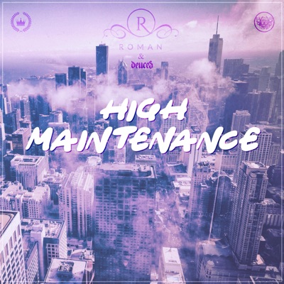 High Maintenance (feat. Roman) - Single