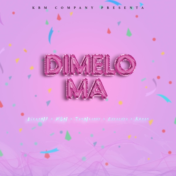 Dimelo Ma (feat. Diegomp, TunMelody, Cayazaya & Rroan)