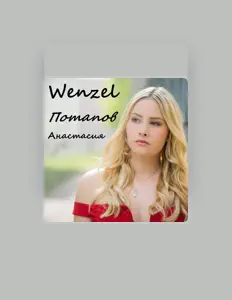 收听 Wenzel Потапов、观看音乐视频、阅读小传、查看巡演日期等 ！