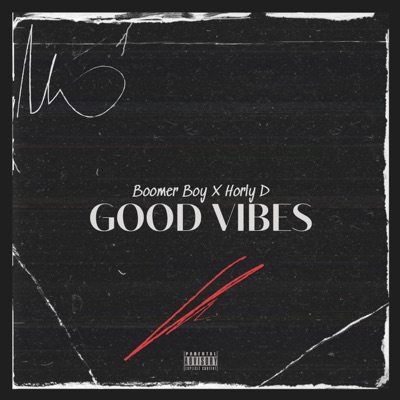 GOOD VIBES (feat. Horly D) - Single