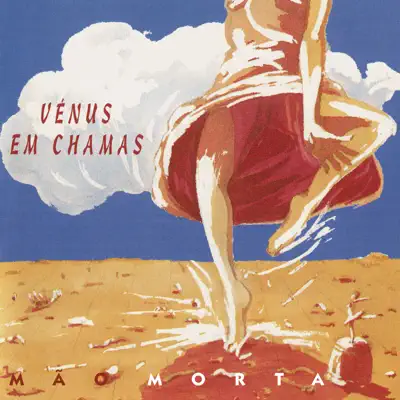 Vénus em Chamas - Mão Morta Vénus em Chamas - Mão Morta