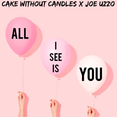 All I See Is You (feat. Joe Uzzo) - Single