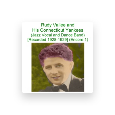 Rudy Vallée & His Connecticut Yankees