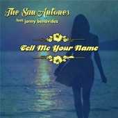 The San Antones - Tell Me Your Name (feat. Jonny Benavidez)