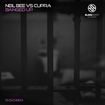 Banged Up (Neil Bee vs. Cupra) - Single