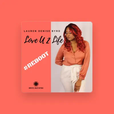 Listen to Lauren Denise Byrd, watch music videos, read bio, see tour dates & more!
