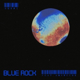 Blue Rock (feat. Andre Cox) Dubri