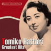 Japanese Kayokyoku Star "Tomiko Hattori" Greatest Hits - Tomiko Hattori