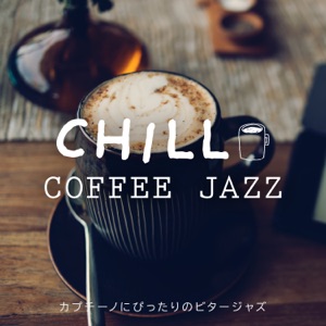 Chill Coffee Jazz - Bitter Jazz Perfect for Cappuccino