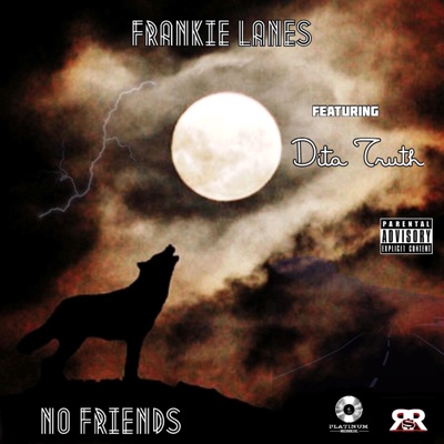 No Friends (feat. Dita Truth) - Single