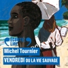 Vendredi ou la vie sauvage - Michel Tournier