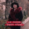 Le monde blabik khawi (feat. Hichem Smati) - Single