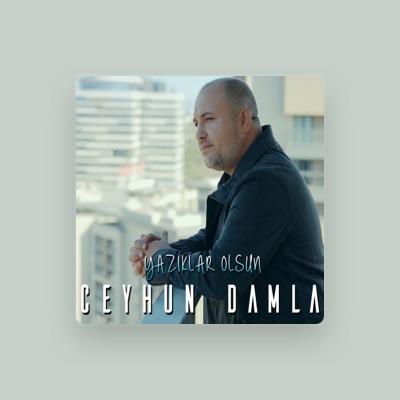 Listen to Ceyhun Damla, watch music videos, read bio, see tour dates & more!