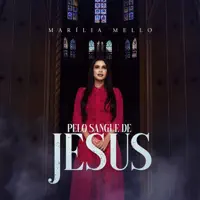 PELO SANGUE DE JESUS — MARILIA MELLO