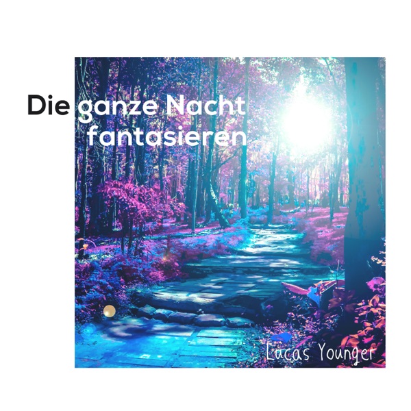 Die ganze Nacht fantasieren