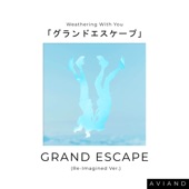Grand Escape (From "Weathering With You") [Re-Imagined Version] artwork