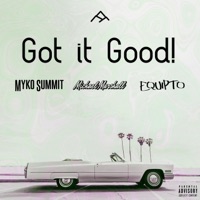 Got it Good! (feat. Equipto) - Single - Myko Summit & Michael Marshall