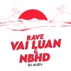 Rave Vai Luan & Nbhd - Single