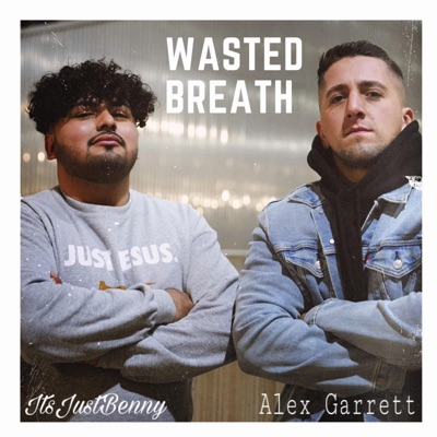 Wasted Breath (feat. Alex Garrett) - Single