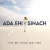 Fix My Eyes on You (feat. Sinach) - Single, 2020