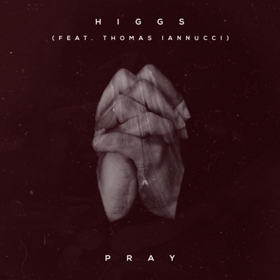 Pray (feat. Thomas Iannucci) - Single