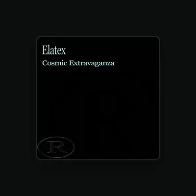 Listen to Elatex, watch music videos, read bio, see tour dates & more!