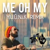 Me O My (Y.U.Ü.N.i.K remix) - Single - Jah Tung