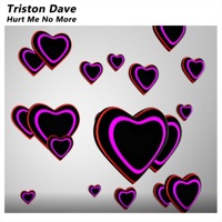 Hurt Me No More - Single - Triston Dave