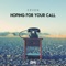 Hoping for Your Call artwork