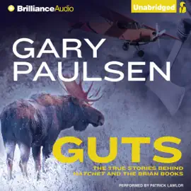 Guts: The True Stories Behind Hatchet and the Brian Books  (Unabridged)