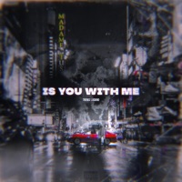 Is You With Me - Single - Trendz Luciano