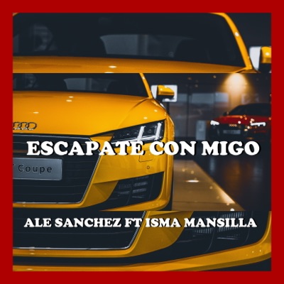 Escápate Conmigo (feat. isma mansilla) - Single